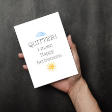 Funny Retirement Greeting Card | “Quitter!” Joke | Folded 5x7 with Envelope