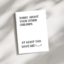 Sorry About Your Other Children Funny Card | 5x7 Folded Card with Envelope