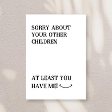 Sorry About Your Other Children Funny Card | 5x7 Folded Card with Envelope