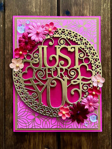 Gold Just For You Circle with Paper Flowers Card